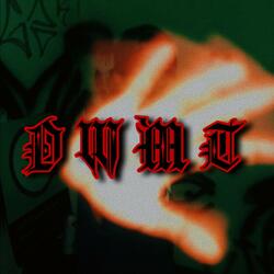 D.W.M.T