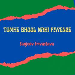 Tumhe Bhool Nahi Payenge