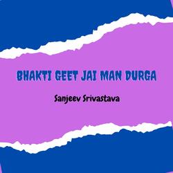 Bhakti Geet Jai Man Durga