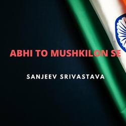 Abhi To Mushkilon Se