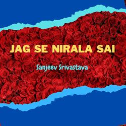 Jag Se Nirala Sai