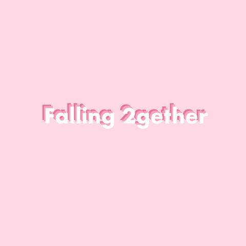 Falling 2Gether