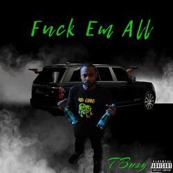 Fuck Em All