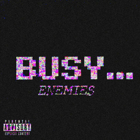 Busy - Enemies