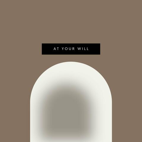 At Your Will