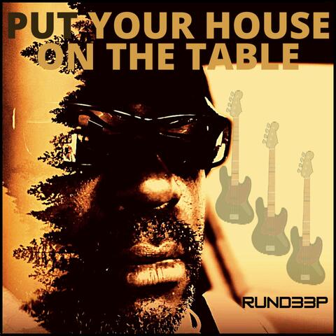 Put Your House on the Table