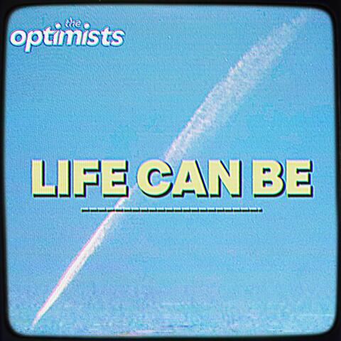 Life Can Be