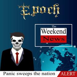 The Weekend News (Alert! Panic Sweeps the Nation)