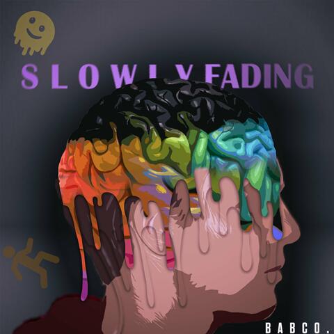 Slowly Fading