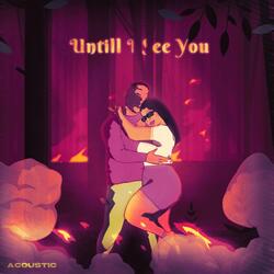 Untill I See You (Anopa Tutuutu)