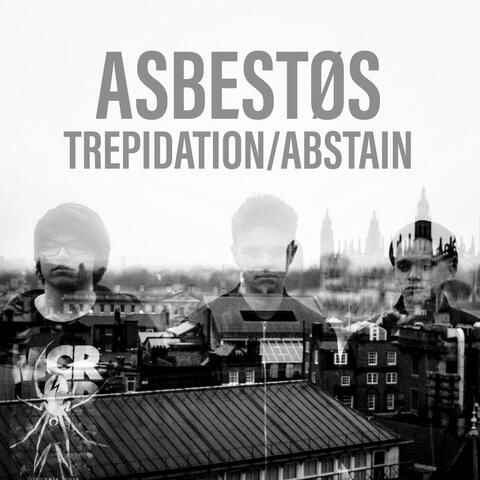 Trepidation / Abstain