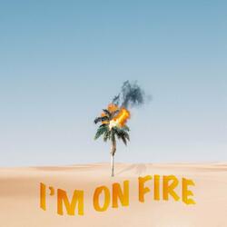 I'm on Fire