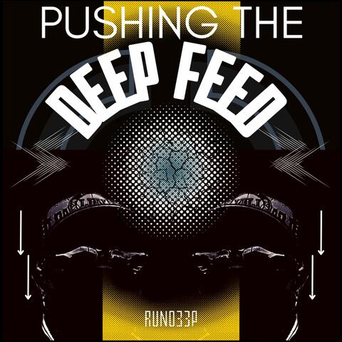 Pushing the Deep Feed