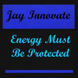 Energy Must Be Protected