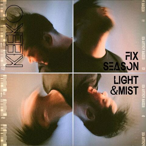 Fix Season / Light & Mist