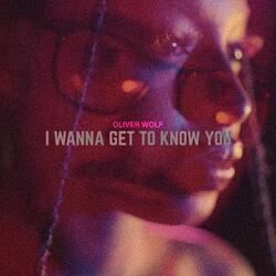 I Wanna Get to Know You