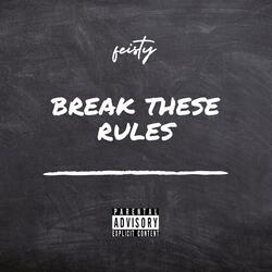 Break These Rules