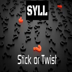 Stick or Twist