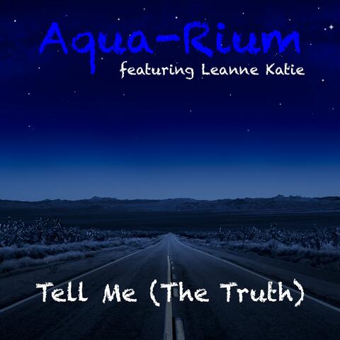 Tell Me (The Truth)