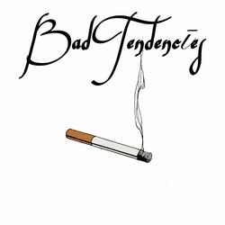 Bad Tendencies