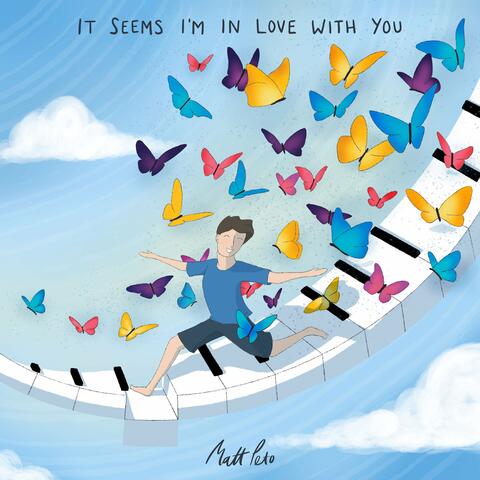 It Seems I'm in Love with You