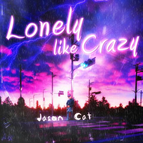 Lonely Like Crazy