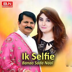 Ik Selfie Banao Sada Naal