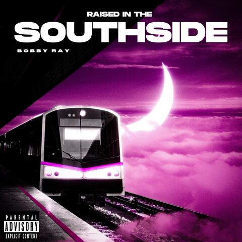 Raised in the Southside