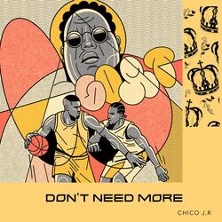 Don't Need More