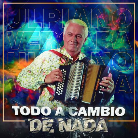 Todo a Cambio De Nada