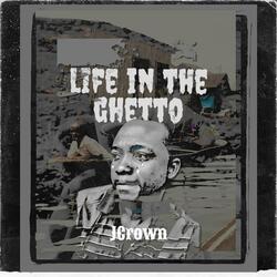 Life in the Ghetto