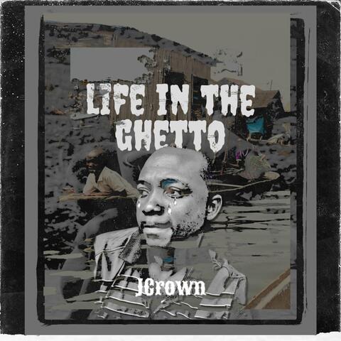 Life in the Ghetto
