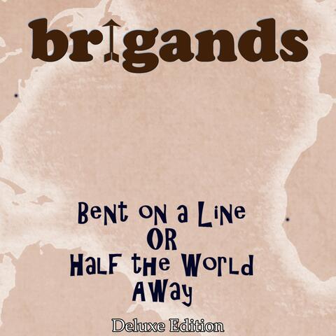Bent on a Line or Half the World Away (Deluxe Edition)