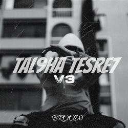 Tale9ha Tesre7, Vol. 3