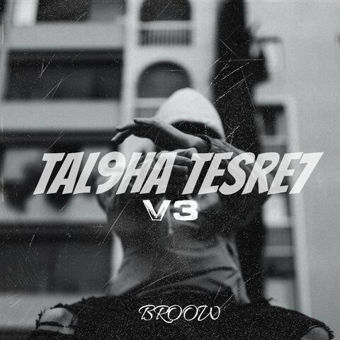 Tale9ha Tesre7, Vol. 3