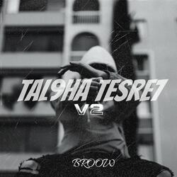 Tale9ha Tesre7, Vol. 2