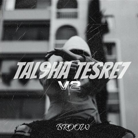 Tale9ha Tesre7, Vol. 2