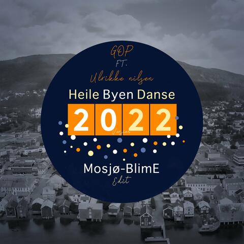 Heile Byen Danse (2022 Version, Mosjø-BlimE Edit)