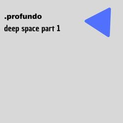 Deep Space, Pt. 1