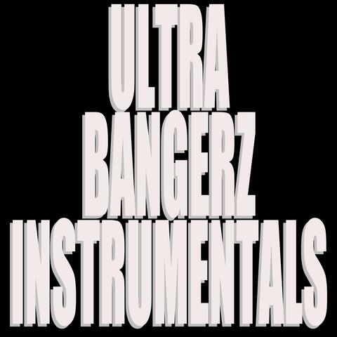 Ultra Bangerz (Instrumentals)