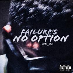 Failure's No Option