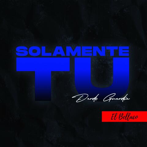 Solamente Tu