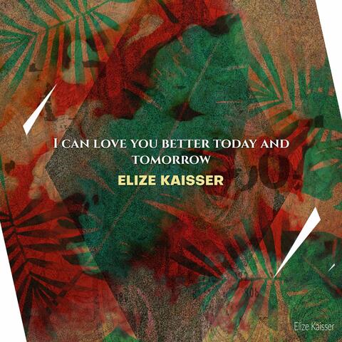 I Can Love You Better Today and Tomorrow