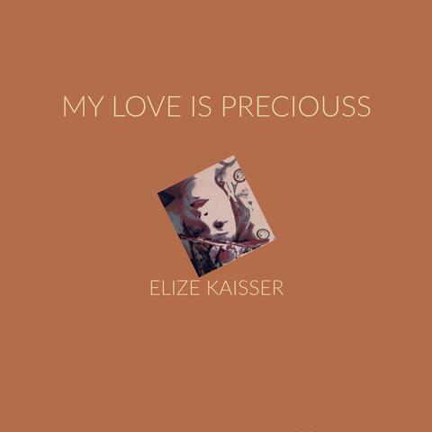 My Love Is Preciouss