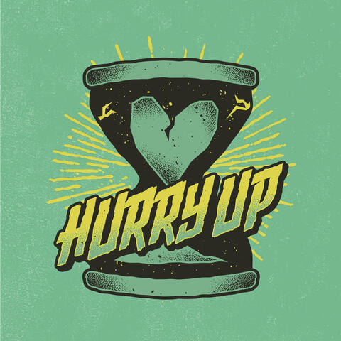 Hurry Up, Life Won't Wait