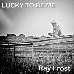 Lucky To Be Me