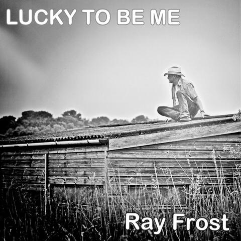 Lucky To Be Me