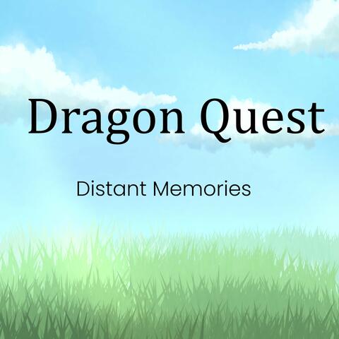 Dragon Quest Distant Memories