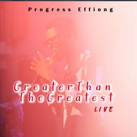 Greater Than the Greatest (Live)