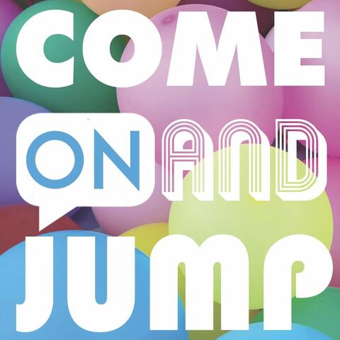 Come on and Jump
